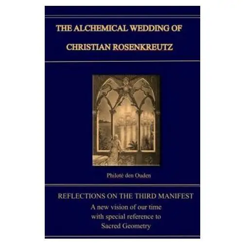 The Alchemical Wedding of Christian Rosenkreutz: Exploring the Mysteries in the Third Manifest