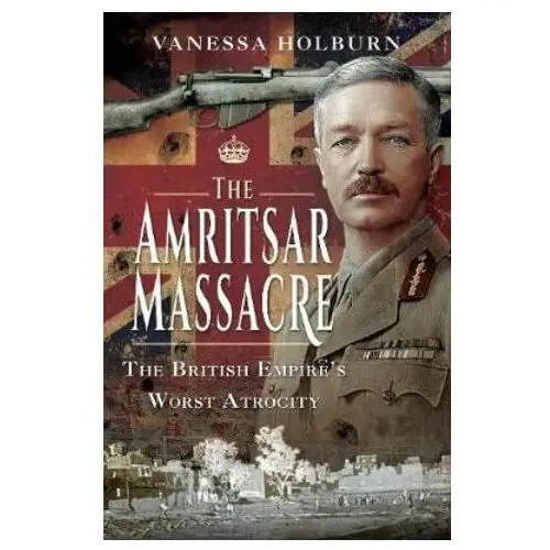 The Amritsar Massacre- Vanessa Holburn