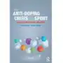The Anti-Doping Crisis in Sport Dimeo, Paul (University of Stirling, UK); Moller, Verner (Aarhus University, Denmark) Sklep on-line