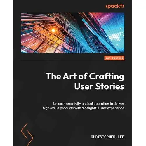 The Art of Crafting User Stories