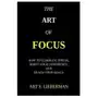 The Art of Focus: How To Eliminate Stress, Boost Your Confidence, And Reach Your Goals Sklep on-line