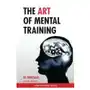 The Art of Mental Training: A Guide to Performance Excellence Sklep on-line