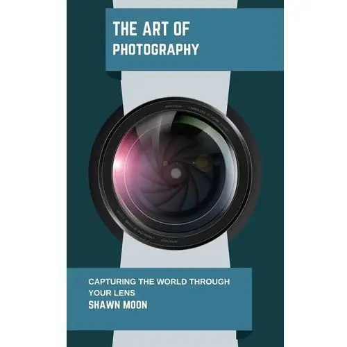 The Art of Photography