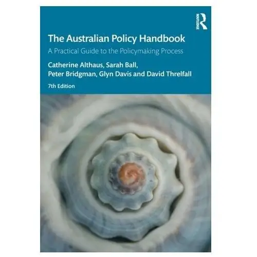 The Australian Policy Handbook Althaus, Catherine; O'Faircheallaigh, Ciaran