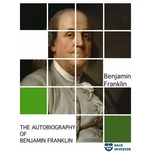 The Autobiography of Benjamin Franklin