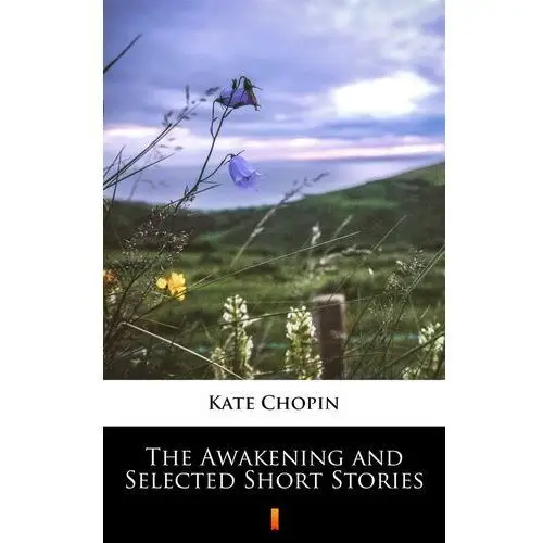 The awakening and selected short stories