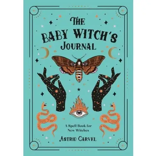 The Baby Witch's Journal: A Spell Book for New Witches