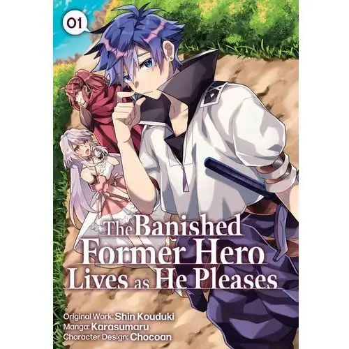 The Banished Former Hero Lives as He Pleases. Manga. Volume 1