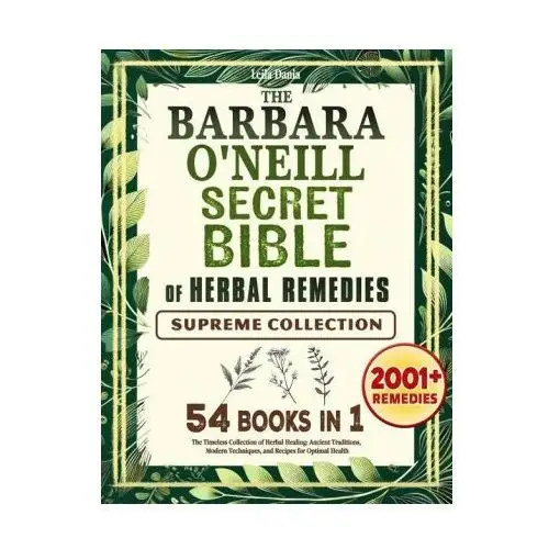 The Barbara O'Neill SECRET BIBLE of Herbal Remedies