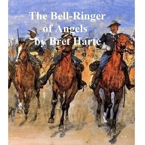 The Bell-Ringer of Angel's, a collection of stories