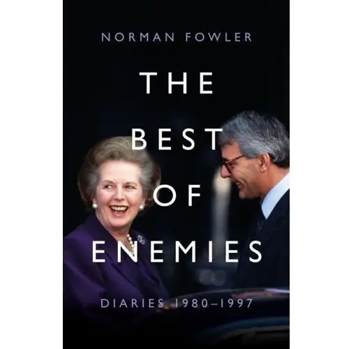 The Best of Enemies: Diaries 1980-1997 Fowler, Norman