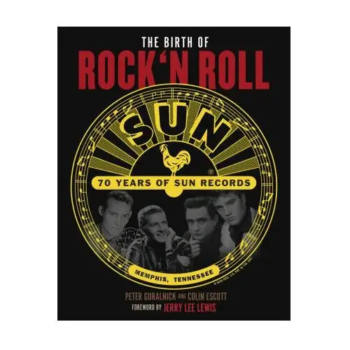 The Birth of Rock`n Roll: 70 Jahre Sun Records