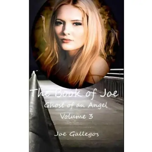 The Book of Joe. Ghost of an Angel. Volume 3