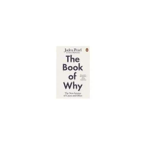 The Book of Why: The New Science of Cause and Effect