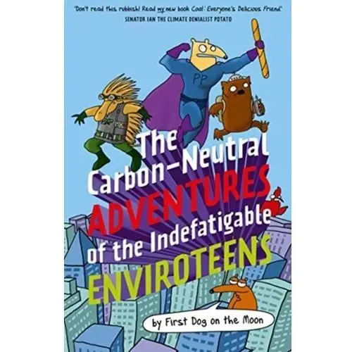 The Carbon-Neutral Adventures of the Indefatigable EnviroTeens First Dog on the Moon