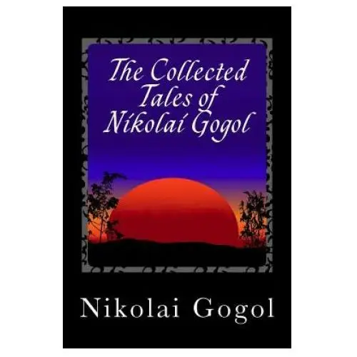 The Collected Tales of Nikolai Gogol