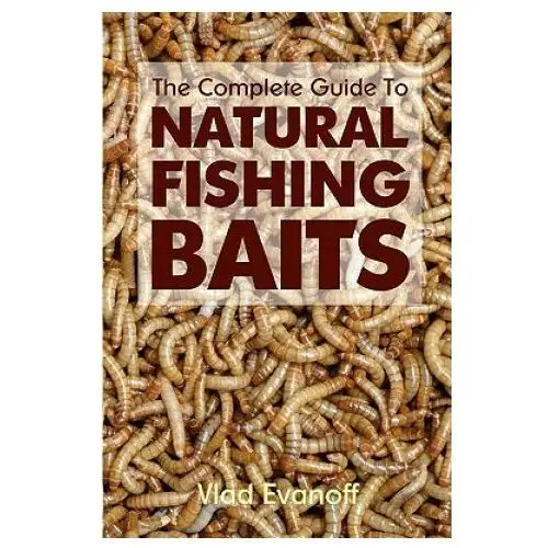 The complete guide to natural fishing baits Createspace independent publishing platform