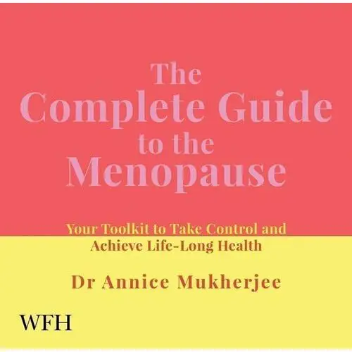 The Complete Guide to the Menopause