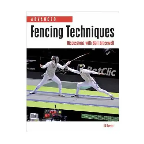 Advanced fencing techniques The crowood press ltd