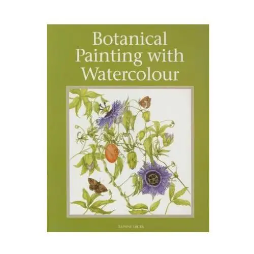 The crowood press ltd Botanical painting with watercolour