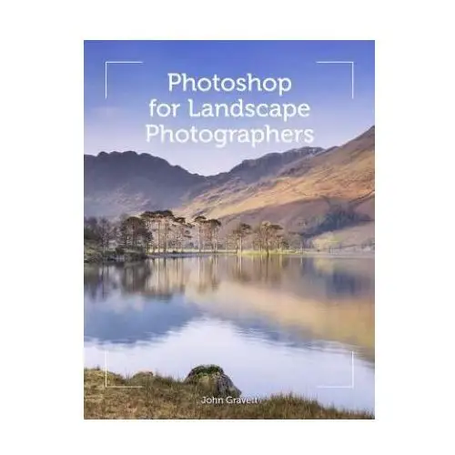 The crowood press ltd Photoshop for landscape photographers