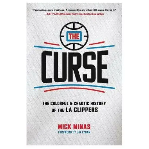 The Curse: The Colorful & Chaotic History of the LA Clippers