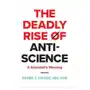 The Deadly Rise of Anti–science – A Scientist′s Warning Sklep on-line