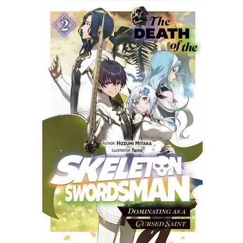 The Death of the Skeleton Swordsman. Dominating as a Cursed Saint. Volume 2 - ebook epub