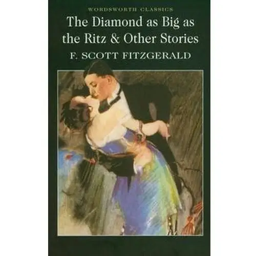 The Diamond as Big as the Ritz and Other Stories Fitzgerald F. Scott
