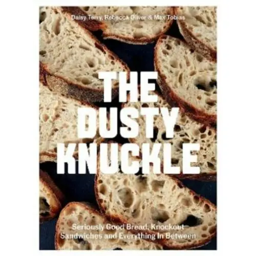 The Dusty Knuckle. Seriously Good Bread, Knockout Sandwiches and Everything In Between