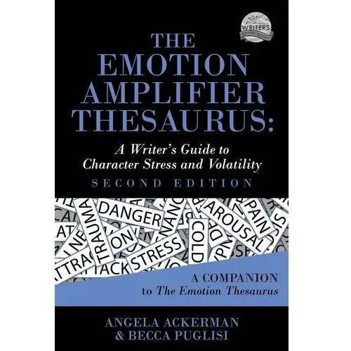 The Emotion Amplifier Thesaurus. Second Edition