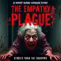 The Empathy Plague. A Short Scary Horror Story: A Bone-Chilling Psychological Thriller of Supernatural Terror Sklep on-line