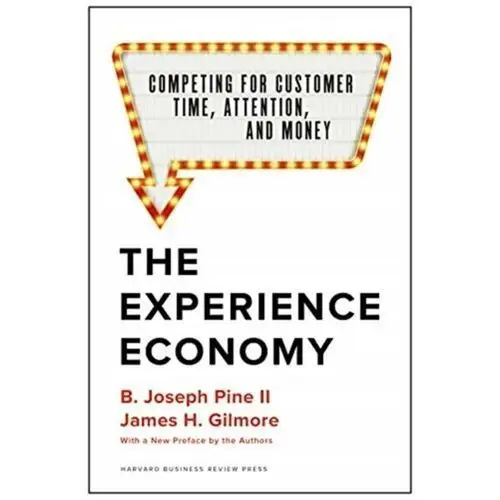 The Experience Economy, With a New Preface by the Authors