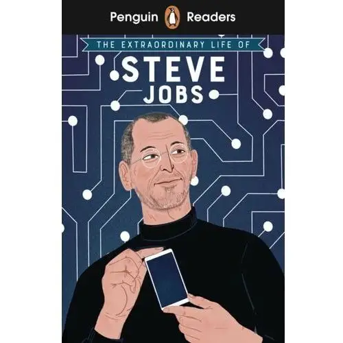 The Extraordinary Life of Steve Jobs: Penguin Readers. Level 2