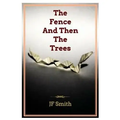 The fence and then the trees Createspace independent publishing platform
