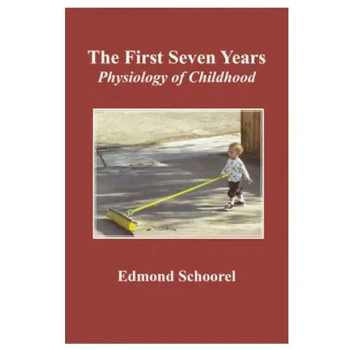 The First Seven Years: Physiology of Childhood