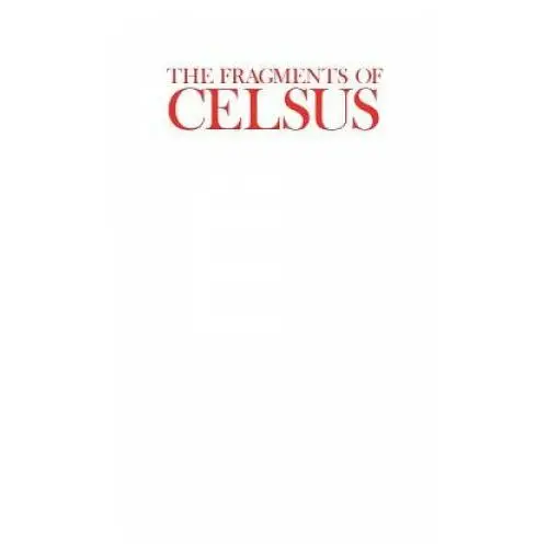 The Fragments of Celsus