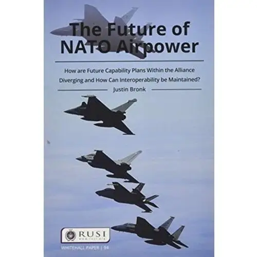 The Future of NATO Airpower Sutyagi, Igor; Bronk, Justin