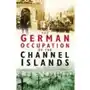 The German Occupation of the Channel Islands Cruickshank, Charles Sklep on-line