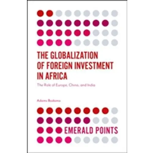 The Globalization of Foreign Investment in Africa Bodomo, Professor Adams