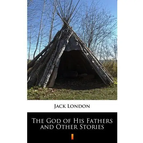 The god of his fathers and other stories