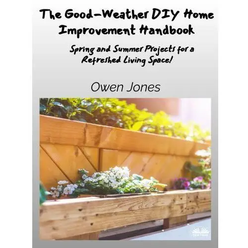 The Good-Weather DIY Home Improvement Handbook