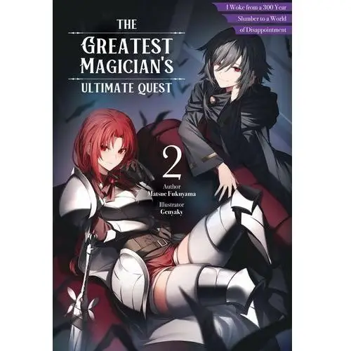 The Greatest Magician's Ultimate Quest: I Woke from a 300 Year Slumber to a World of Disappointment Volume 2