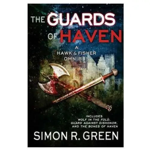 The guards of haven: a hawk & fisher omnibus Jabberwocky literary agency, inc