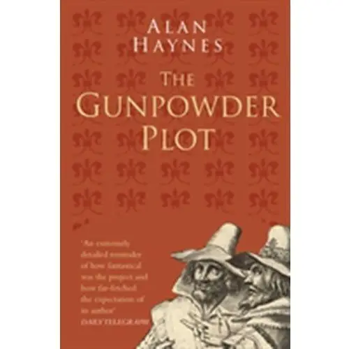 The Gunpowder Plot: Classic Histories Series Haynes, J. H.; Ahlstrand, Alan