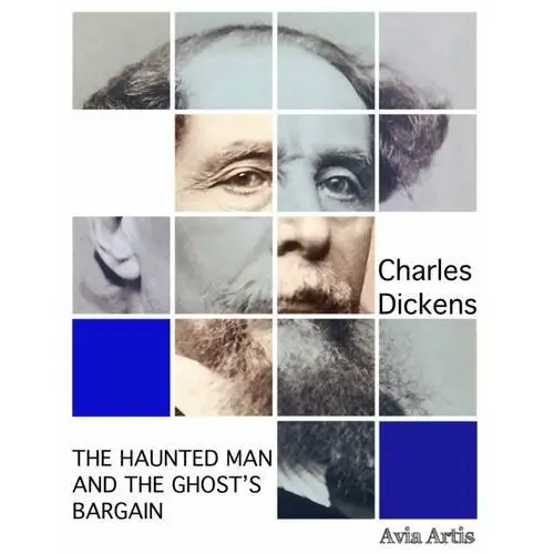 The haunted man and the ghost's bargain