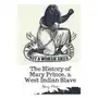 The history of mary prince, a west indian slave Createspace independent publishing platform Sklep on-line