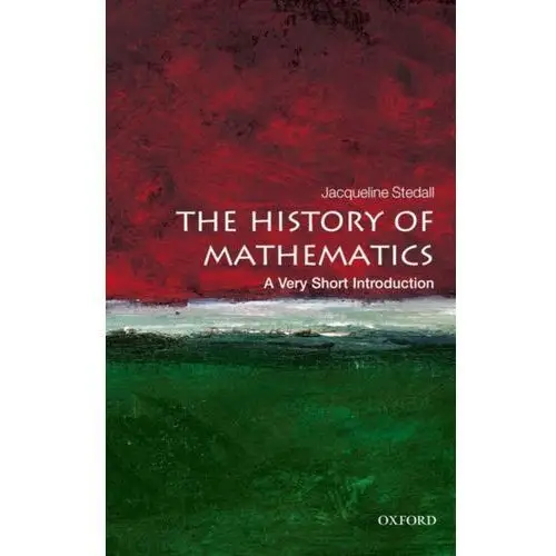 The History of Mathematics: A Very Short Introduction Stedall, Jacqueline A