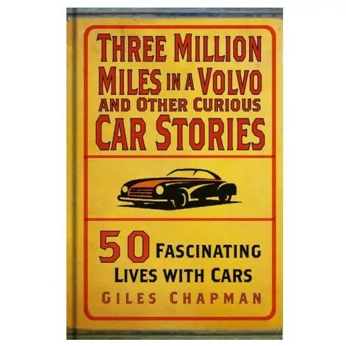 The history press ltd Three million miles in a volvo and other curious car stories