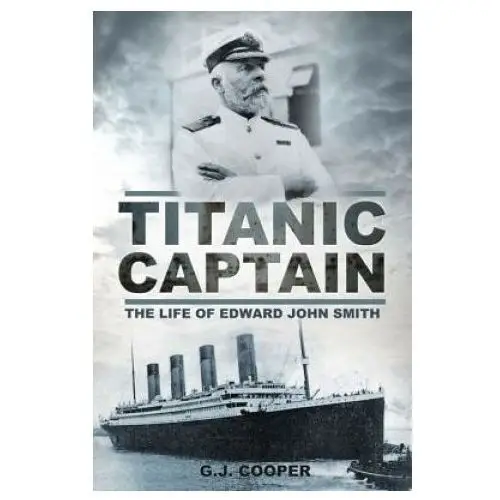 Titanic captain The history press ltd